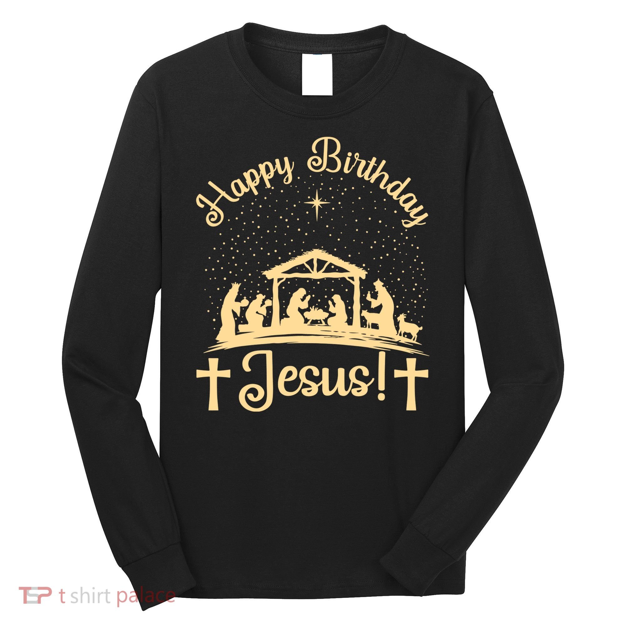Merry Christmas Christian Happy Birthday Jesus Christ Xmas Long Sleeve Shirt