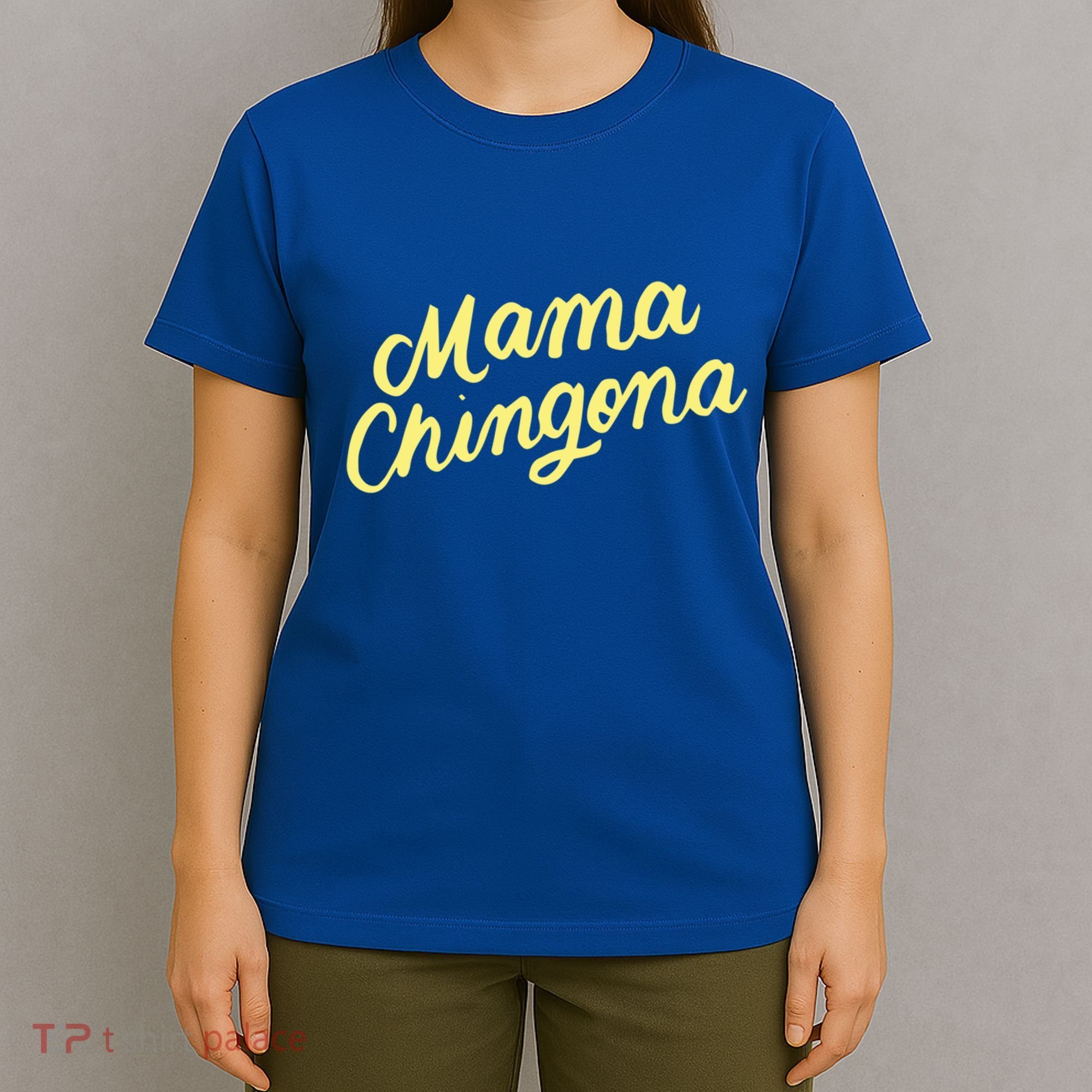 Mama Chingona Chicana Mom Mexican American Chicano Feminista Great Gift T-Shirt