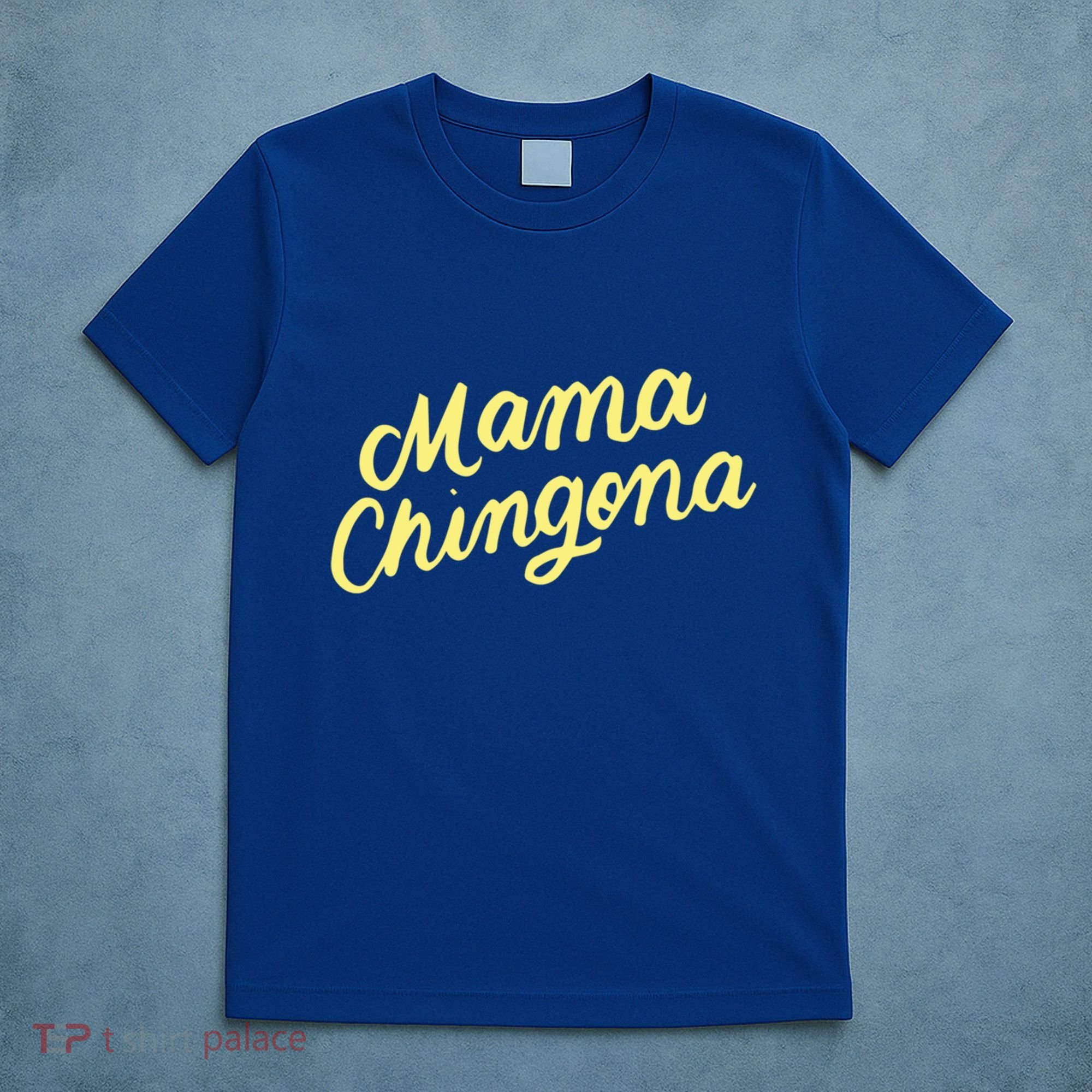 Mama Chingona Chicana Mom Mexican American Chicano Feminista Great Gift T-Shirt