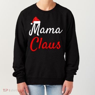 Mama Claus Cool Gift Daddy Claus Mama Claus Sweaters Pjs Cool Gift Women's Sweatshirt
