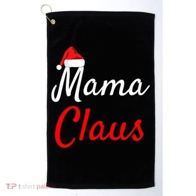 Mama Claus Cool Gift Daddy Claus Mama Claus Sweaters Pjs Cool Gift Golf Towel