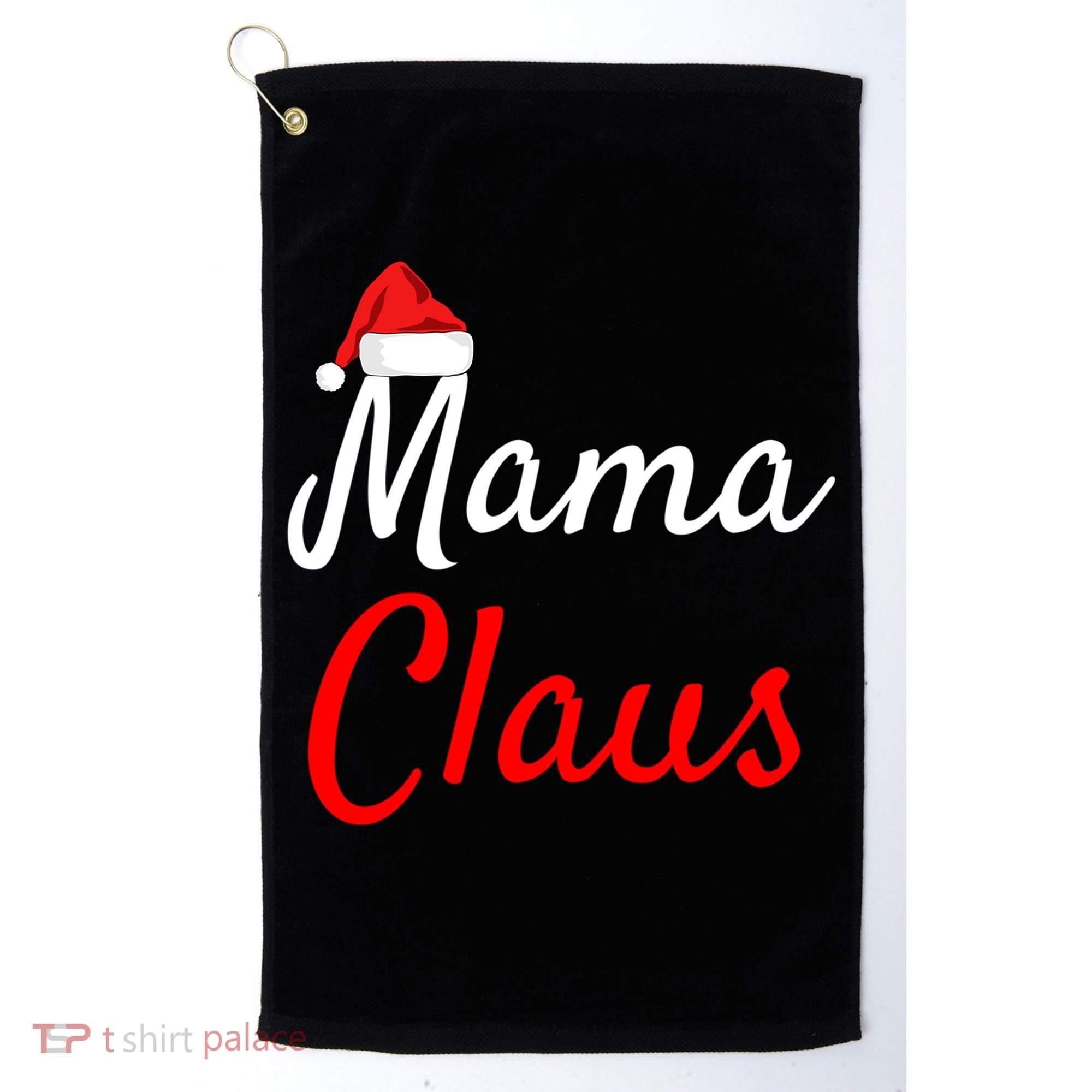 Mama Claus Cool Gift Daddy Claus Mama Claus Sweaters Pjs Cool Gift Golf Towel