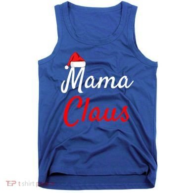 Mama Claus Cool Gift Daddy Claus Mama Claus Sweaters Pjs Cool Gift Tank Top