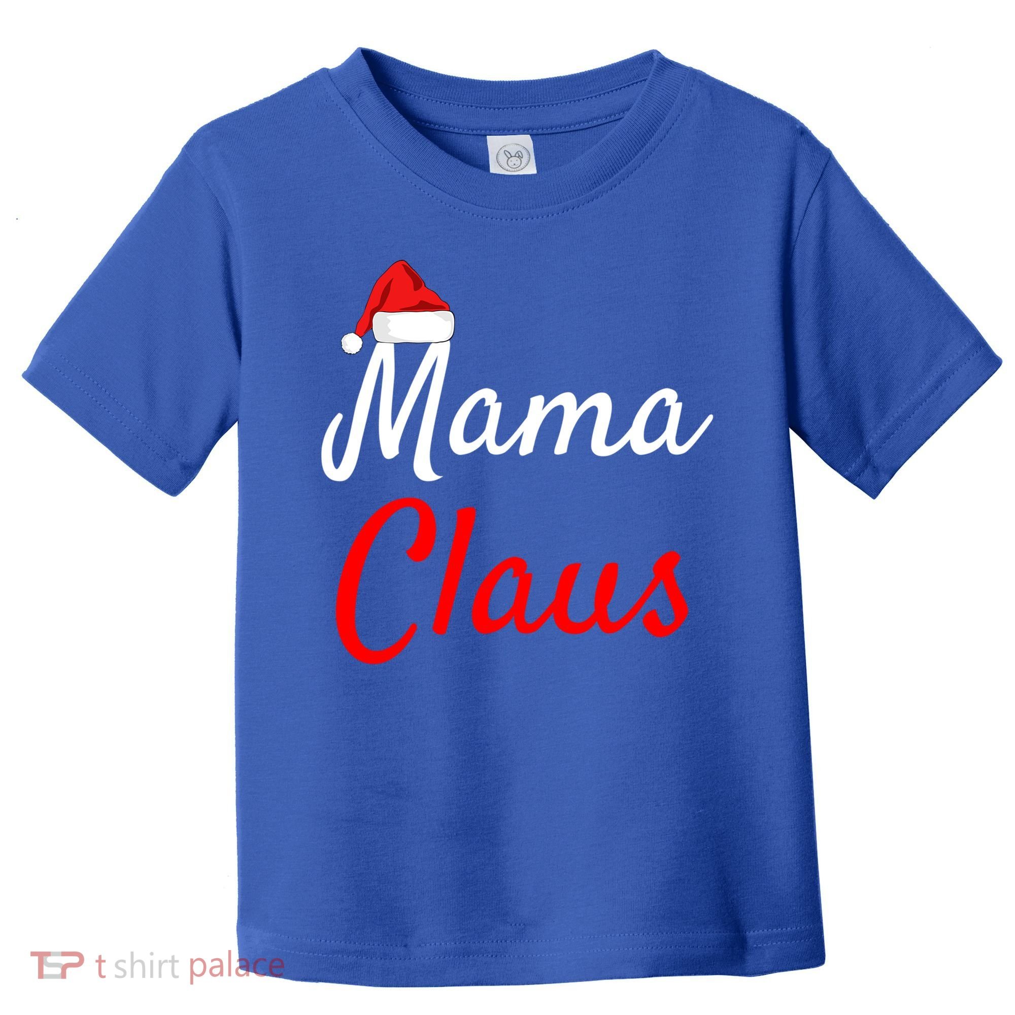Mama Claus Cool Gift Daddy Claus Mama Claus Sweaters Pjs Cool Gift Toddler T-Shirt