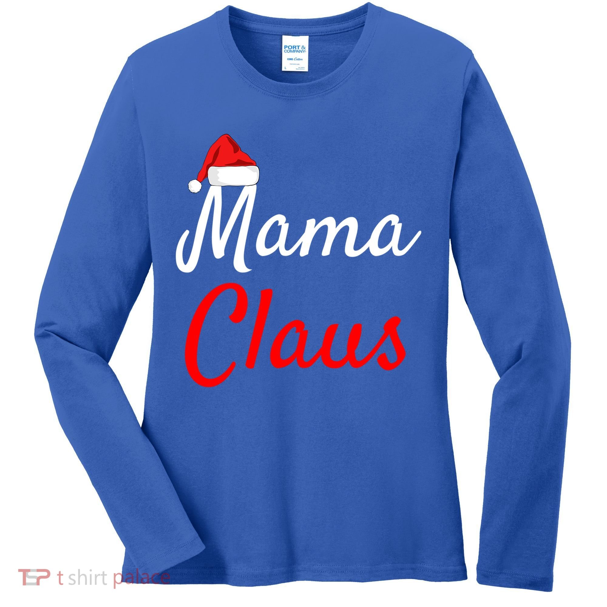 Mama Claus Cool Gift Daddy Claus Mama Claus Sweaters Pjs Cool Gift Women's Long Sleeve Shirt
