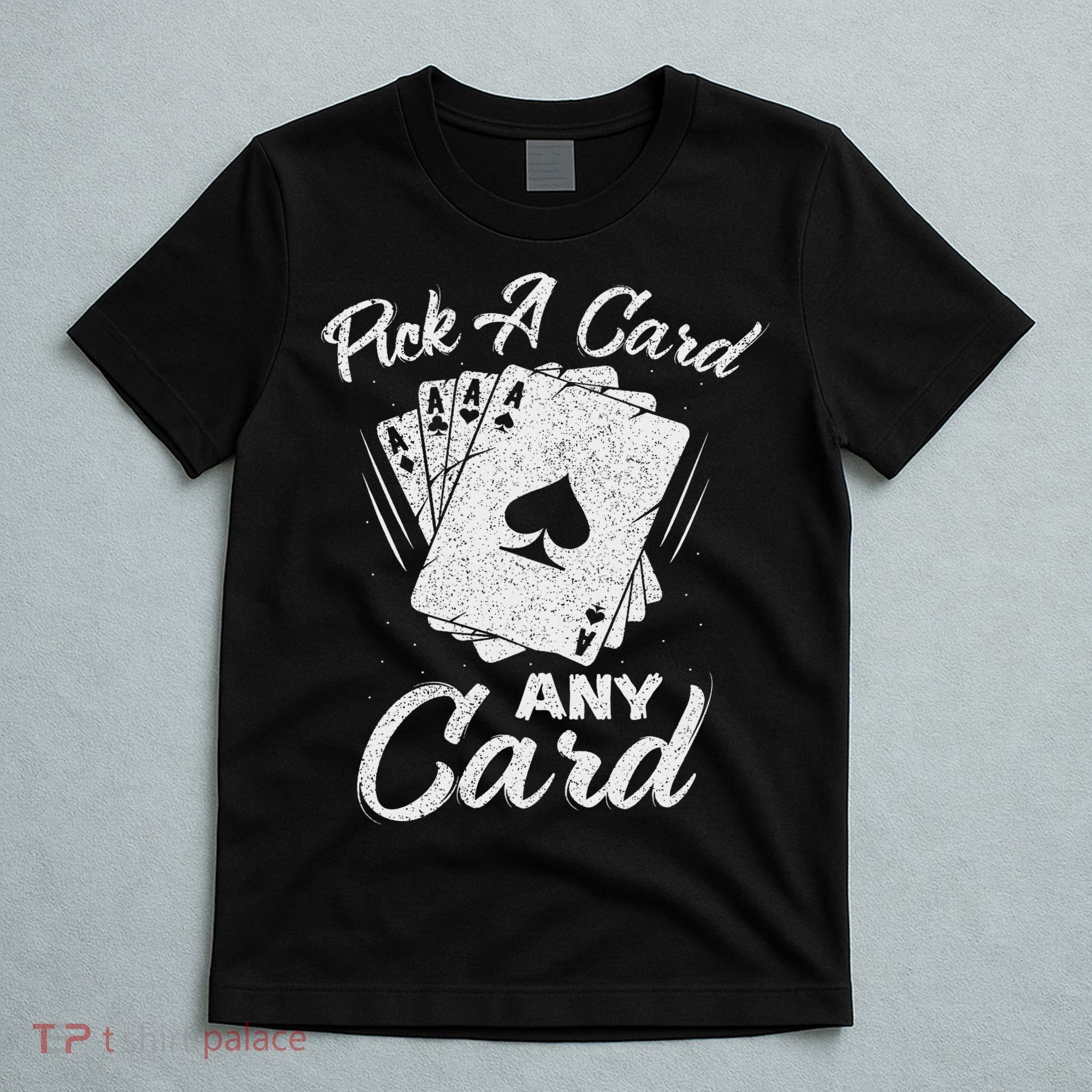 Magician Costume Card Tricks Pick A Card Any Card T-Shirt