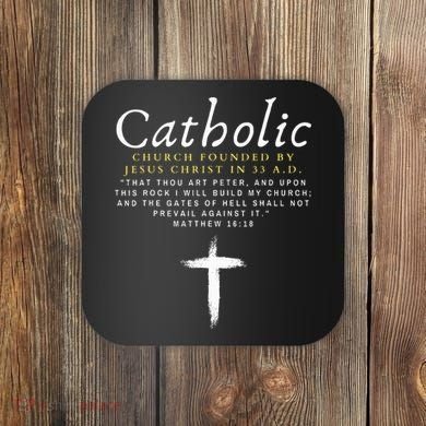Motivational Catholic Church History Uplifting Pun Coaster