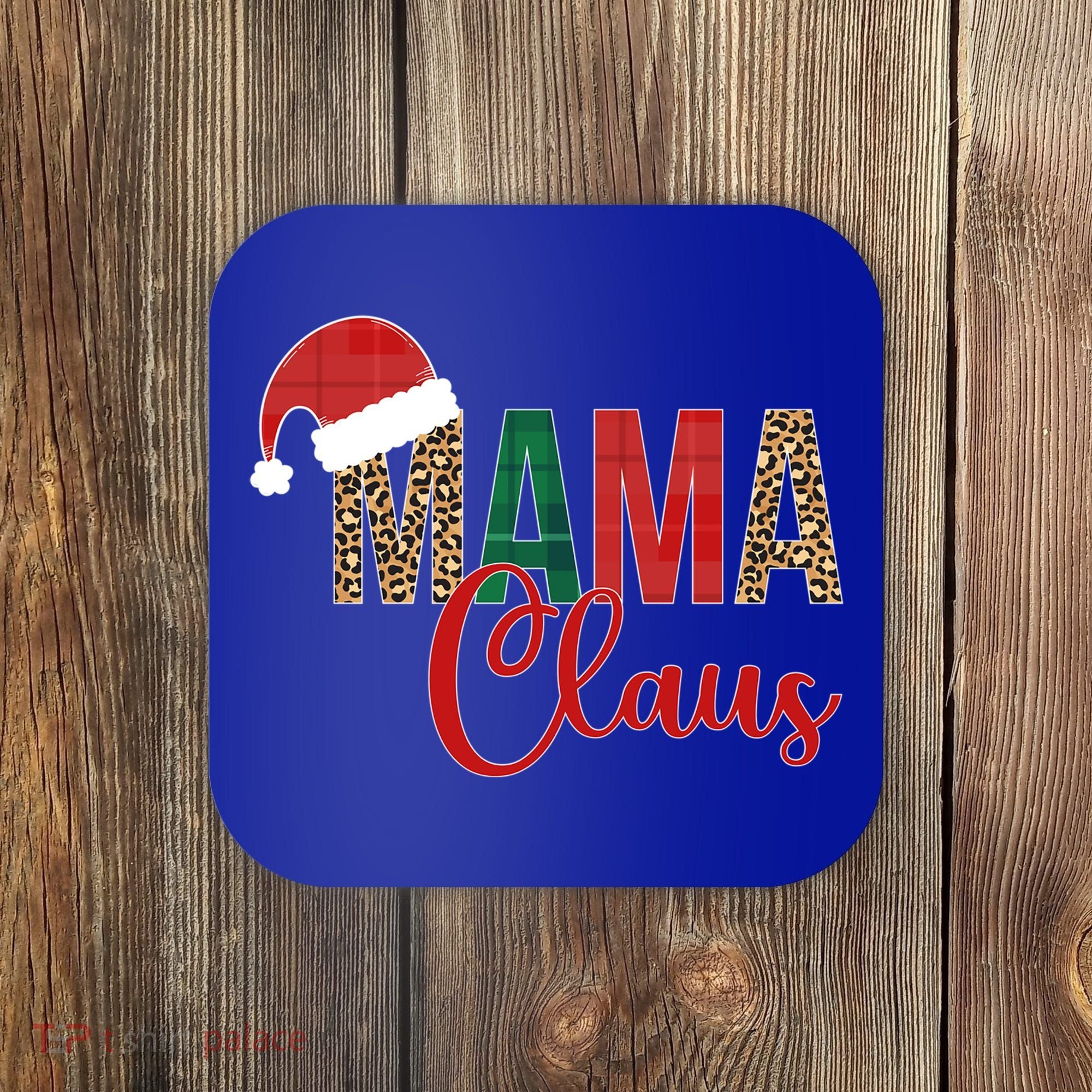 Mama Claus Christmas Family Matching Xmas Party Meaningful Gift Coaster
