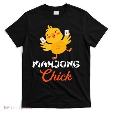 Mahjong Chick Chinese Board Game Mah Jongg Player T-Shirt