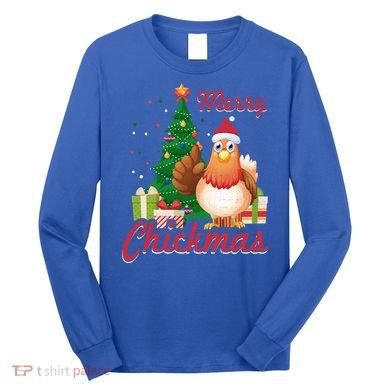 Merry Chickmas Chicken Christmas Funny Gift Xmas Gift Meaningful Gift Long Sleeve Shirt