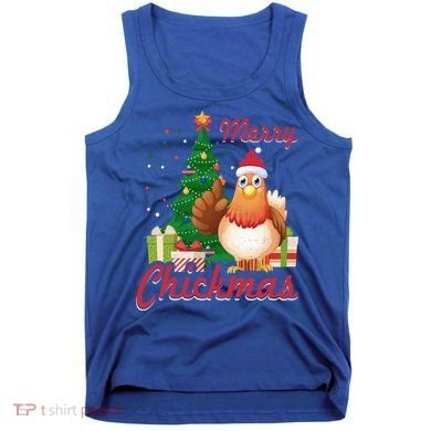 Merry Chickmas Chicken Christmas Funny Gift Xmas Gift Meaningful Gift Tank Top