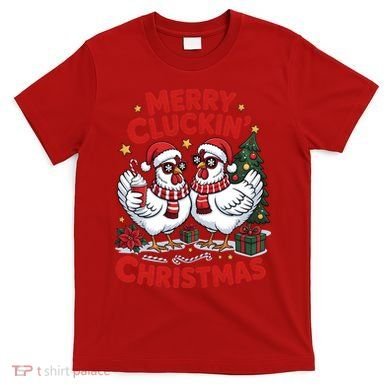 Merry Cluckin Christmas Chicken Funny T-Shirt