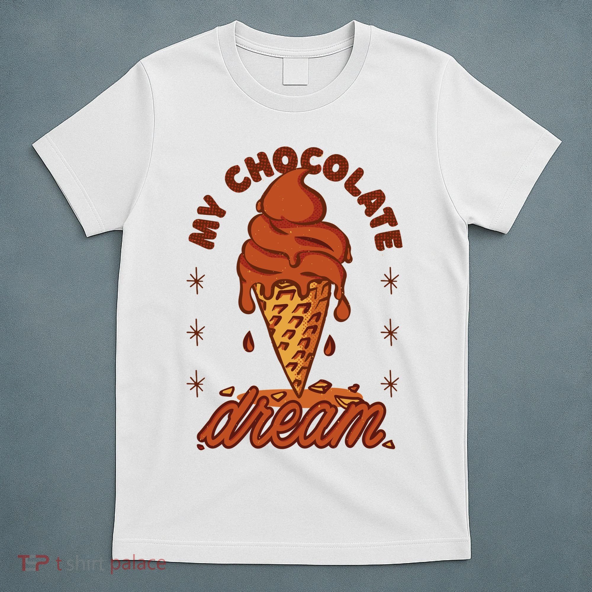 My Chocolate Dream Ice Cream T-Shirt