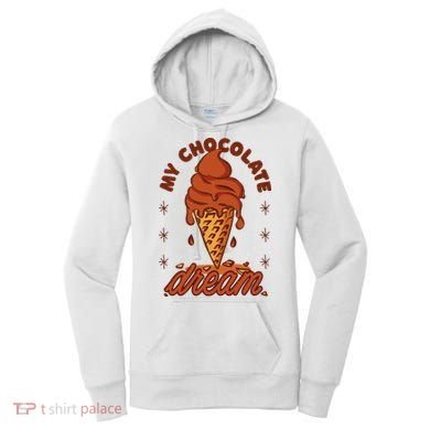 My Chocolate Dream Ice Cream Women's Hoodie