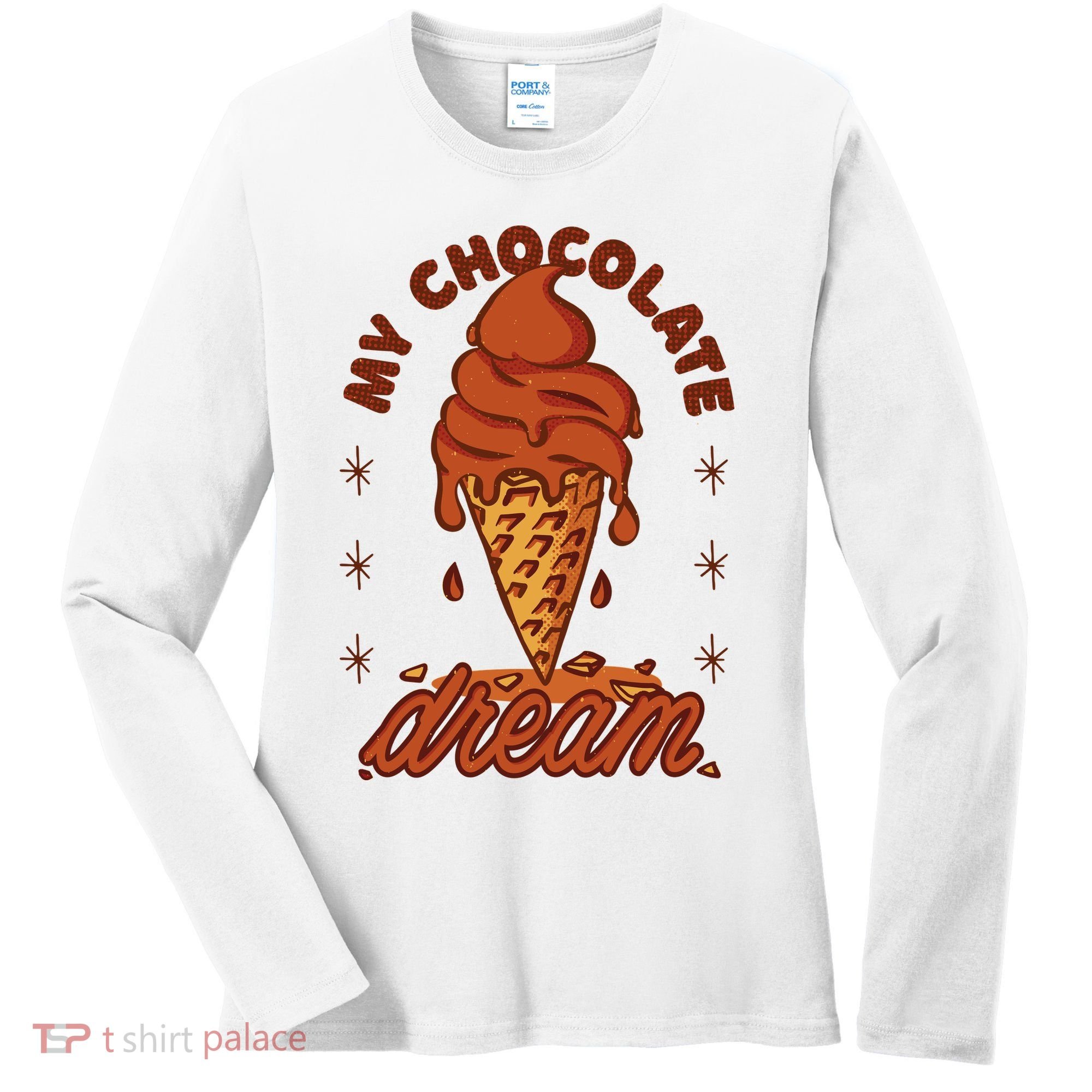 My Chocolate Dream Ice Cream Women's Long Sleeve Shirt