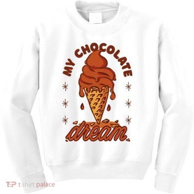 My Chocolate Dream Ice Cream Kids Sweatshirt