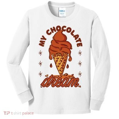 My Chocolate Dream Ice Cream Kids Long Sleeve Shirt