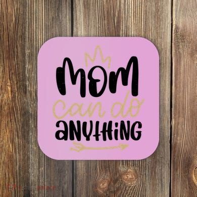 Mom Can Do Anything Cute Gift Coaster