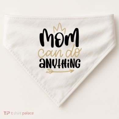 Mom Can Do Anything Cute Gift USA-Made Doggie Bandana