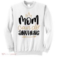 Mom Can Do Anything Cute Gift Sweatshirt thumb 0