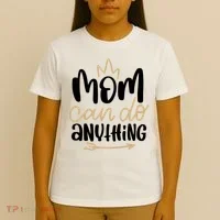 Mom Can Do Anything Cute Gift T-Shirt thumb 4