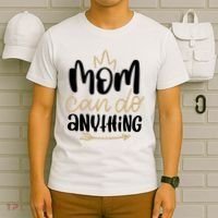 Mom Can Do Anything Cute Gift T-Shirt thumb 6