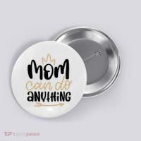 Mom Can Do Anything Cute Gift Button thumb 0