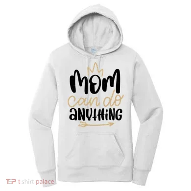 Mom Can Do Anything Cute Gift Women's Hoodie