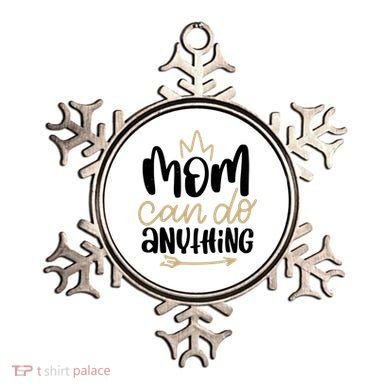 Mom Can Do Anything Cute Gift Ornament