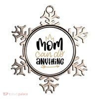 Mom Can Do Anything Cute Gift Ornament thumb 0