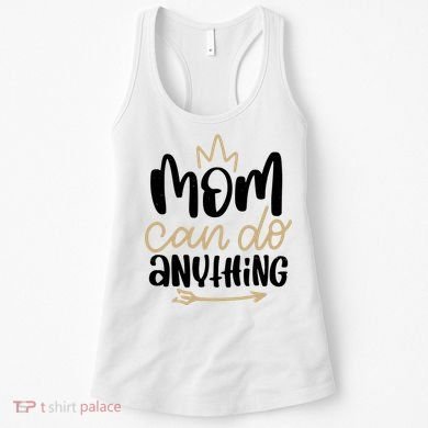 Mom Can Do Anything Cute Gift Women's Tank Top