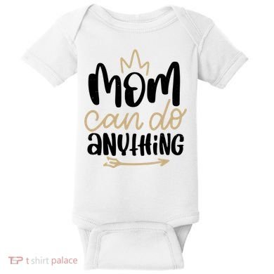 Mom Can Do Anything Cute Gift Baby Bodysuit
