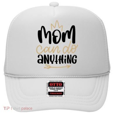 Mom Can Do Anything Cute Gift Hat
