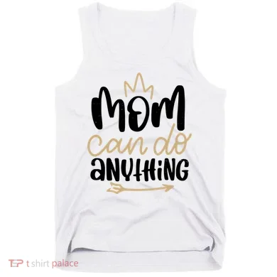 Mom Can Do Anything Cute Gift Tank Top