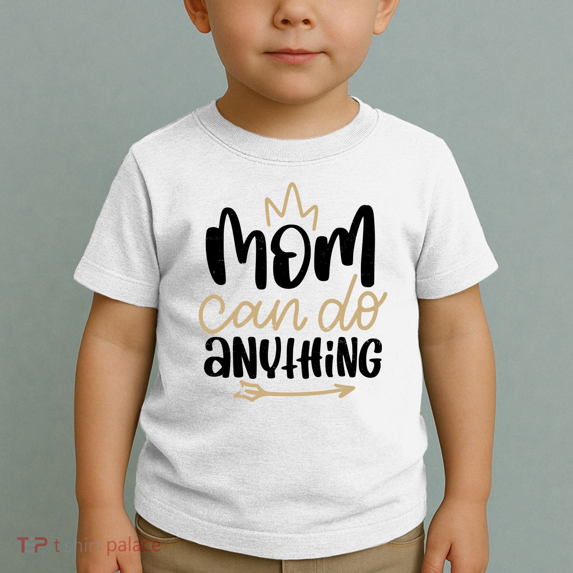 Mom Can Do Anything Cute Gift Toddler T-Shirt
