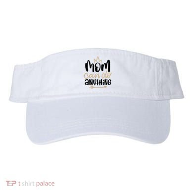 Mom Can Do Anything Cute Gift Visor