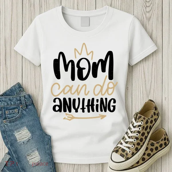 Mom Can Do Anything Cute Gift Women's T-Shirt