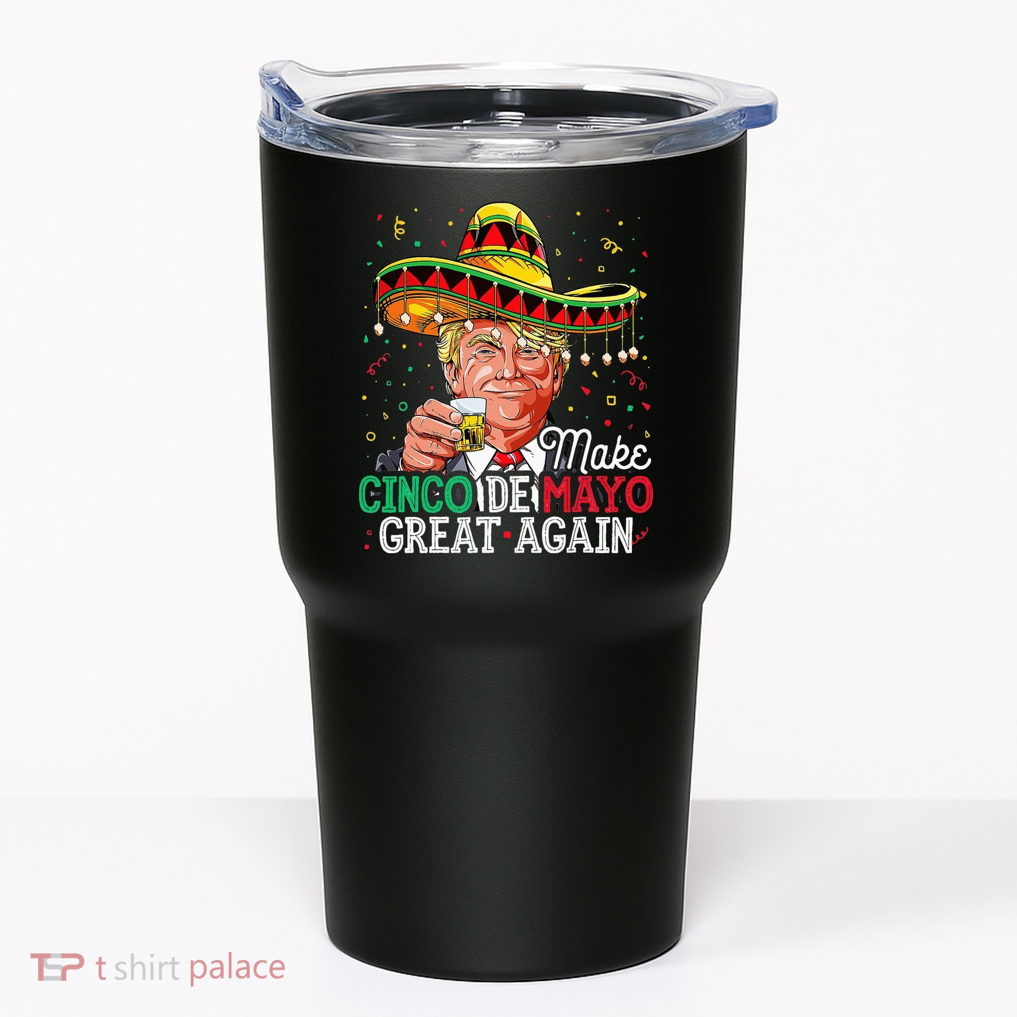 Make Cinco De Mayo Great Again Trump Sombrero Tumbler
