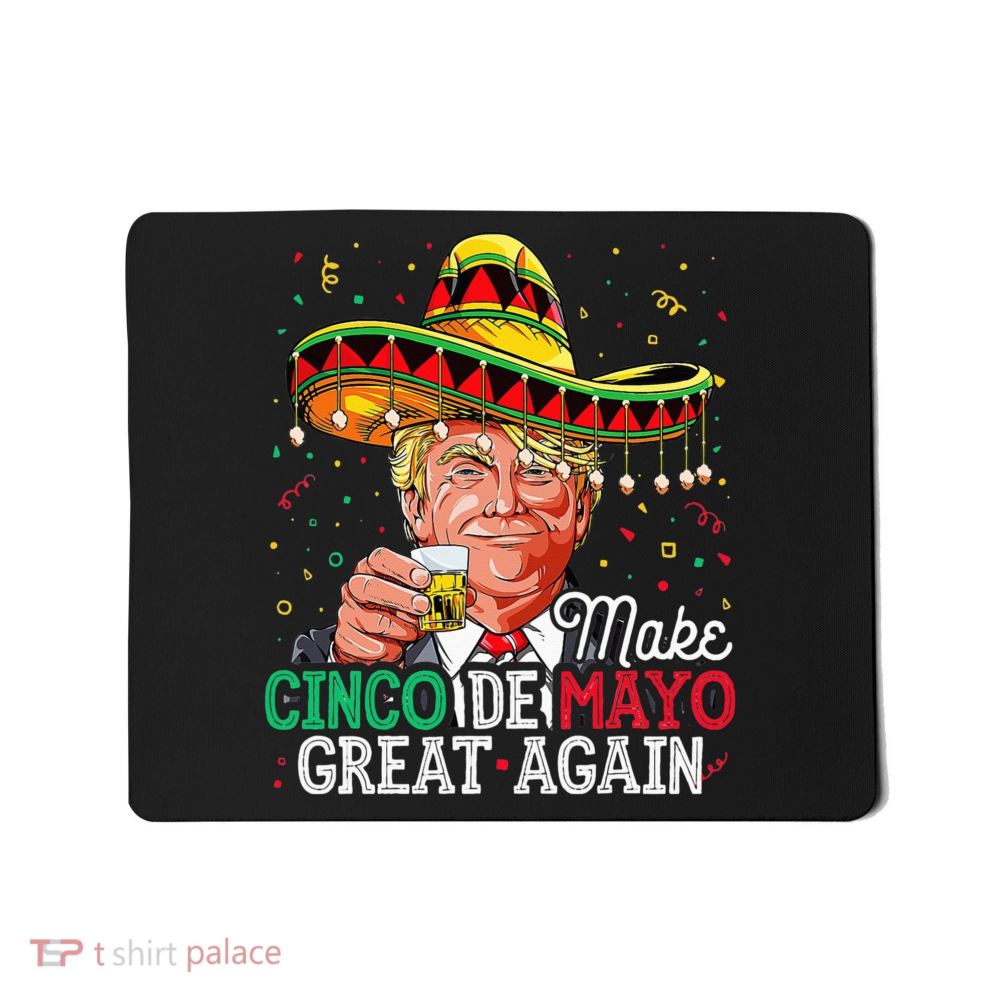 Make Cinco De Mayo Great Again Trump Sombrero Mousepad