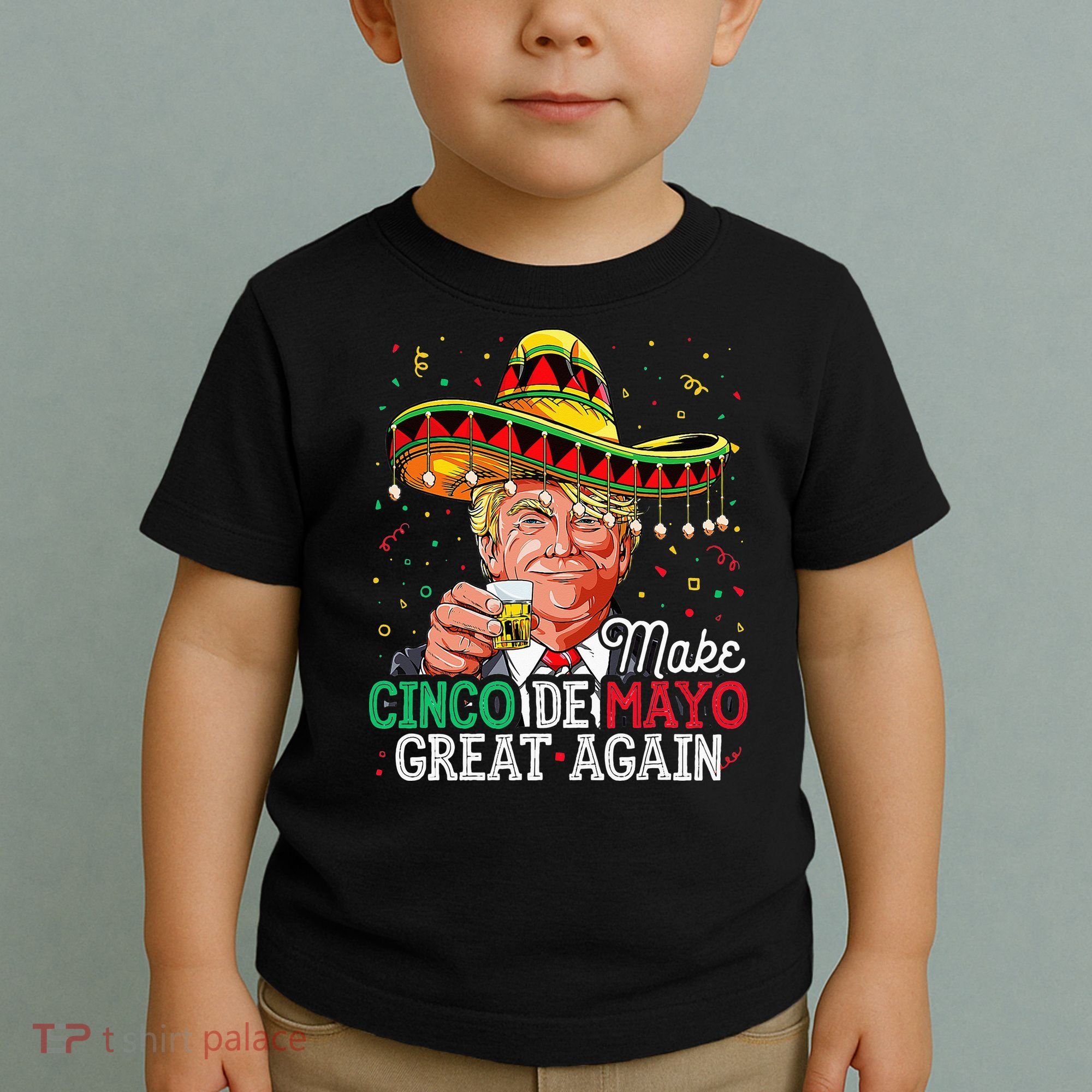 Make Cinco De Mayo Great Again Trump Sombrero Toddler T-Shirt
