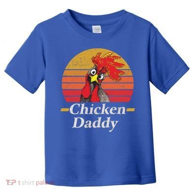 Mens Chicken Daddy Vintage Poultry Farmer Rooster Cool Gift Toddler T-Shirt