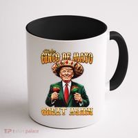 Make Cinco De Mayo Great Again Funny Trump Fiesta 5 De Mayo Coffee Mug thumb 1