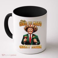Make Cinco De Mayo Great Again Funny Trump Fiesta 5 De Mayo Coffee Mug thumb 0