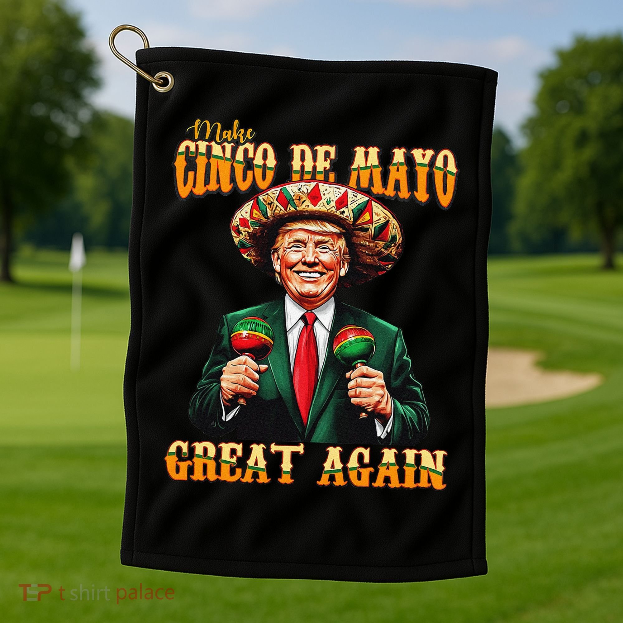 Make Cinco De Mayo Great Again Funny Trump Fiesta 5 De Mayo Golf Towel