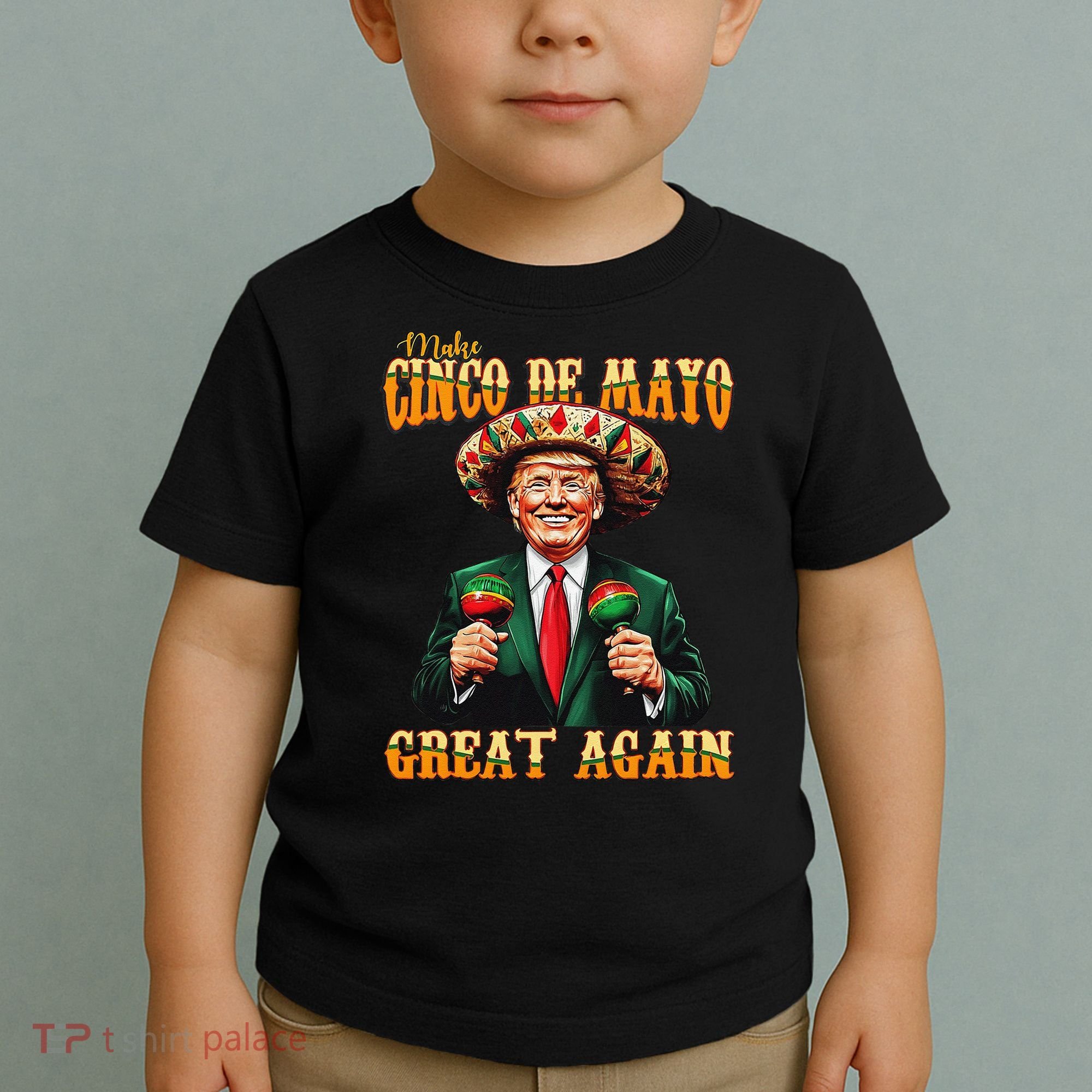 Make Cinco De Mayo Great Again Funny Trump Fiesta 5 De Mayo Toddler T-Shirt