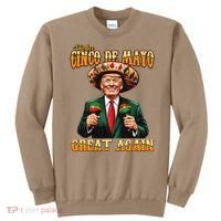 Make Cinco De Mayo Great Again Funny Trump Fiesta 5 De Mayo Sweatshirt thumb 0