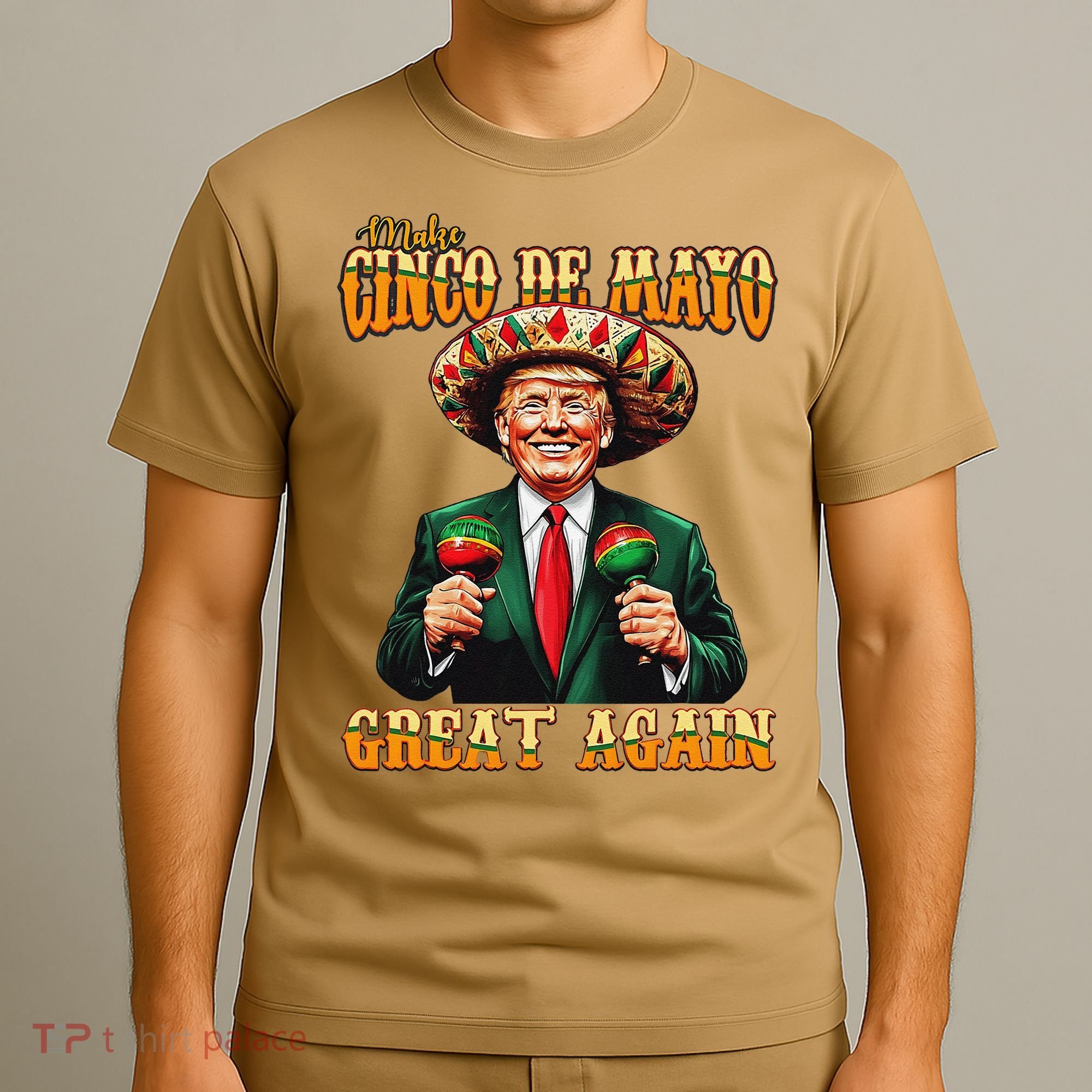 Make Cinco De Mayo Great Again Funny Trump Fiesta 5 De Mayo T-Shirt