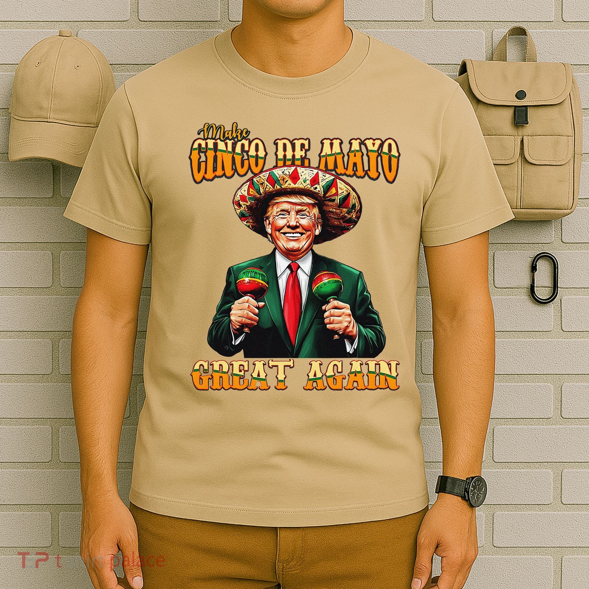 Make Cinco De Mayo Great Again Funny Trump Fiesta 5 De Mayo T-Shirt