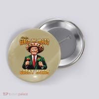 Make Cinco De Mayo Great Again Funny Trump Fiesta 5 De Mayo Button thumb 0