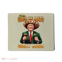 Make Cinco De Mayo Great Again Funny Trump Fiesta 5 De Mayo Mousepad thumb 0